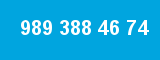 989 388 46 74